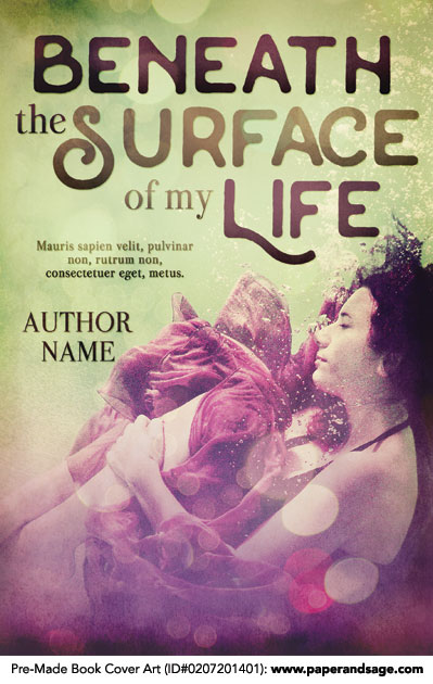 Pre-Made Book Cover ID#0207201401 (Beneath the Surface of My Life)