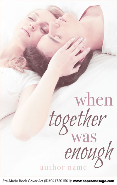 Pre-Made Book Cover ID#0417201501 (When Together Was Enough)