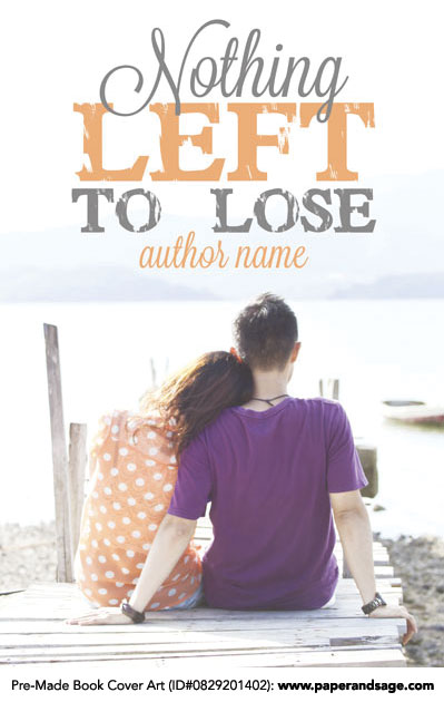 Pre-Made Book Cover ID#0829201402 (Nothing Left to Lose)