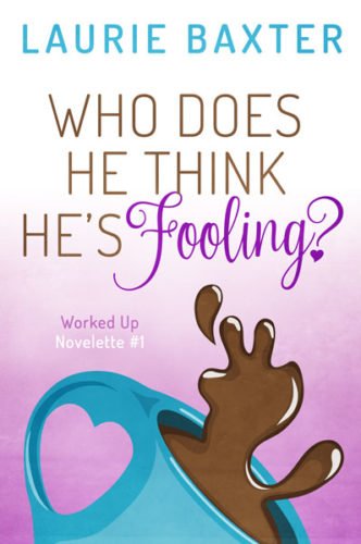 Who Does He Think He’s Fooling? by Laurie Baxter