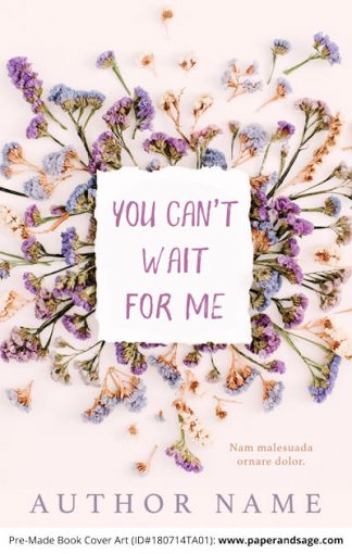 Pre-Made Book Cover ID#180714TA01 (You Can't Wait for Me)