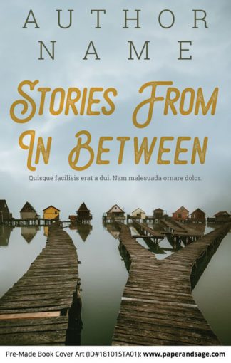 Pre-Made Book Cover ID#181015TA01 (Stories from In Between)