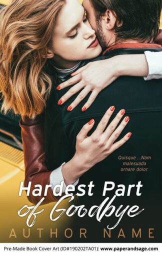 Pre-Made Book Cover ID#190202TA01 (Hardest Part of Goodbye)