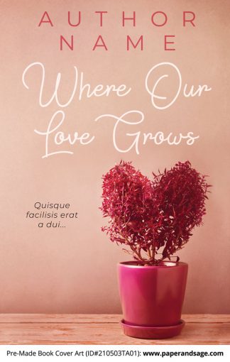 Pre-Made Book Cover ID#210503TA01 (Where Our Love Grows)