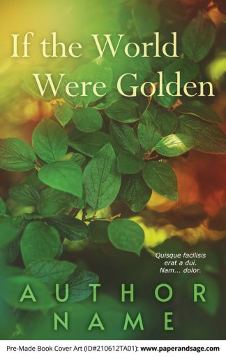 PreMade Book Cover ID#210612TA01 (If the World Were Golden)