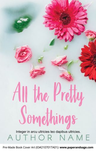 PreMade Book Cover ID#210701TA01 (All the Pretty Somethings)